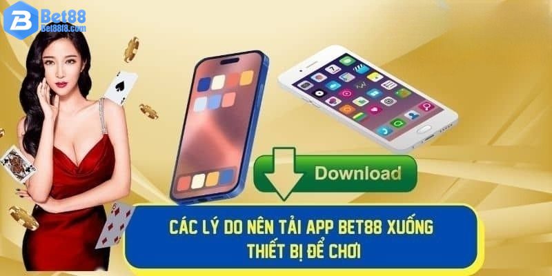 Tải App Bet88 - Ứng Dụng Thông Minh Chơi Game Cực Mượt 5 Tải App Bet88 mang đến nhiều tiện lợi cho người dùng