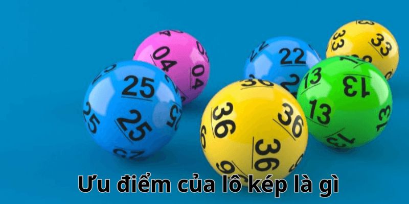 Những ưu điểm của lô kép là gì tại Bet88