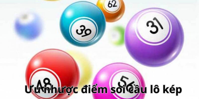 Điểm mạnh và hạn chế khi dự đoán lô kép mà hội viên phải biết